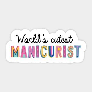 Manicurist Gifts | World's cutest Manicurist Sticker